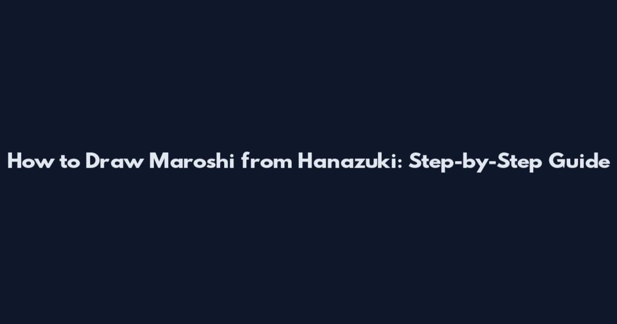 How to Draw Maroshi from Hanazuki: Step-by-Step Guide