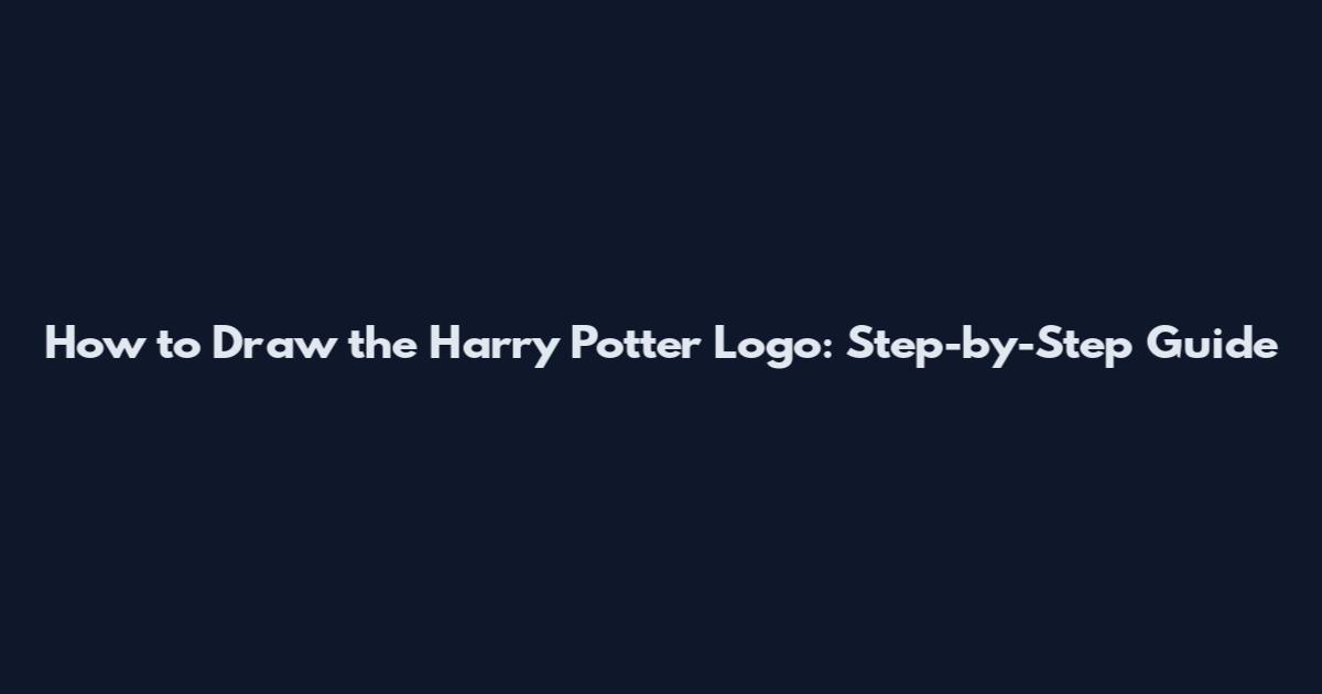 How to Draw the Harry Potter Logo: Step-by-Step Guide