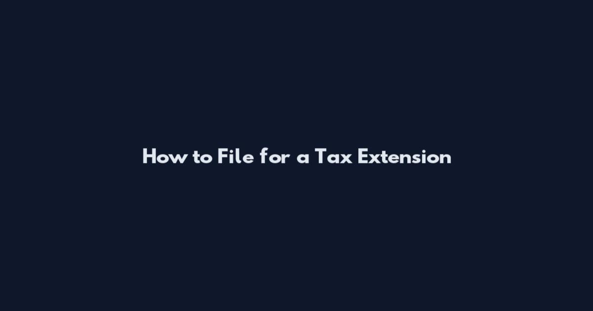 How to File for a Tax Extension