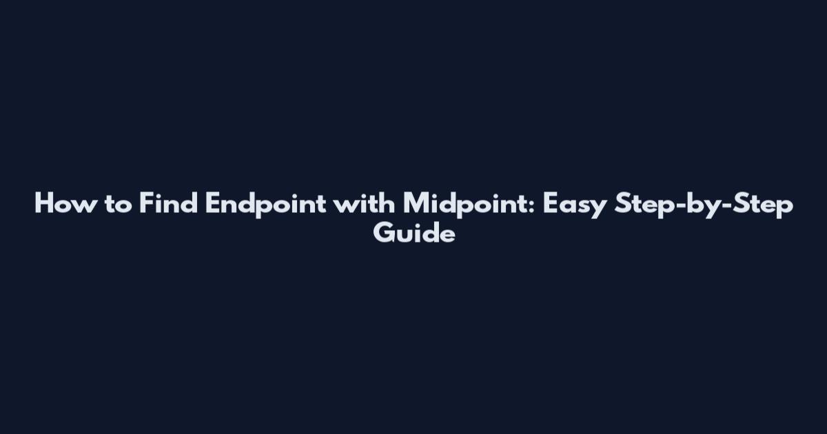 How to Find Endpoint with Midpoint: Easy Step-by-Step Guide
