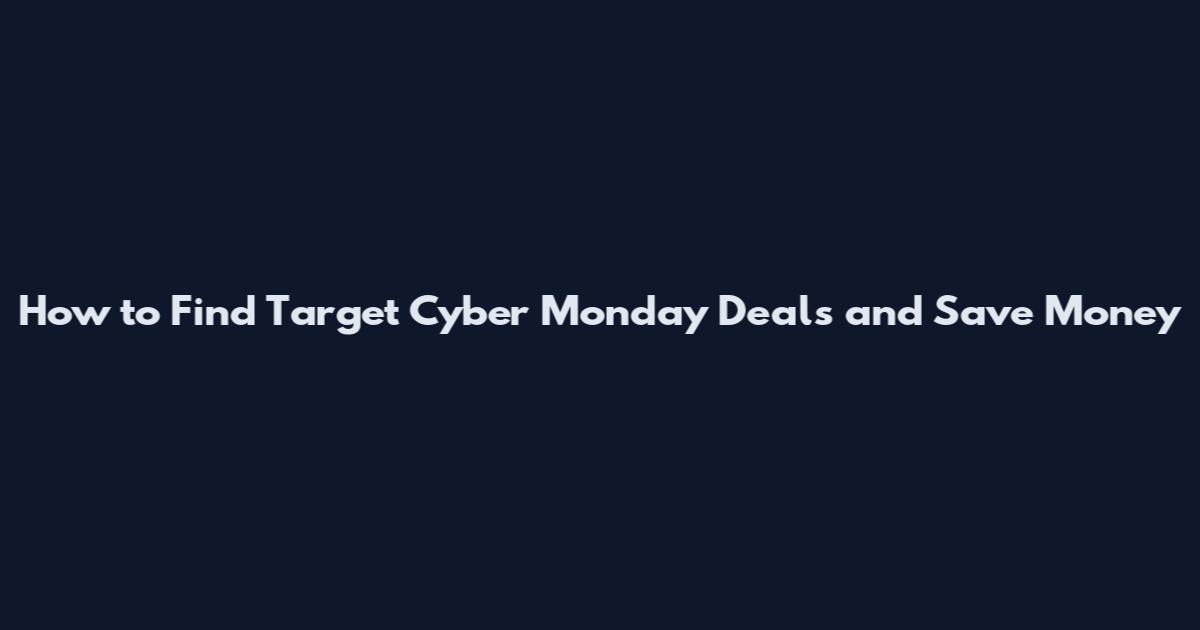 How to Find Target Cyber Monday Deals and Save Money
