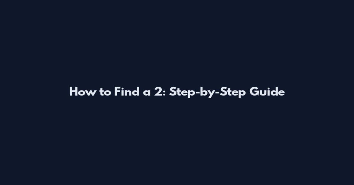 How to Find a 2: Step-by-Step Guide