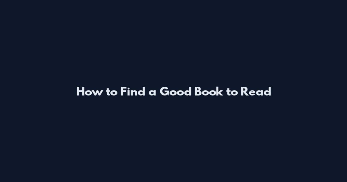 How to Find a Good Book to Read