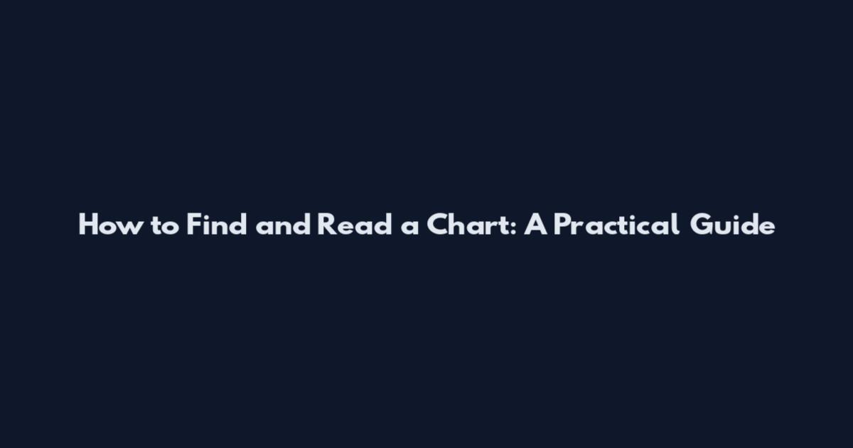 How to Find and Read a Chart: A Practical Guide