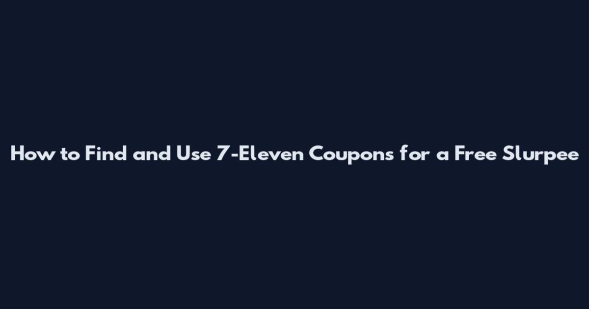 How to Find and Use 7-Eleven Coupons for a Free Slurpee