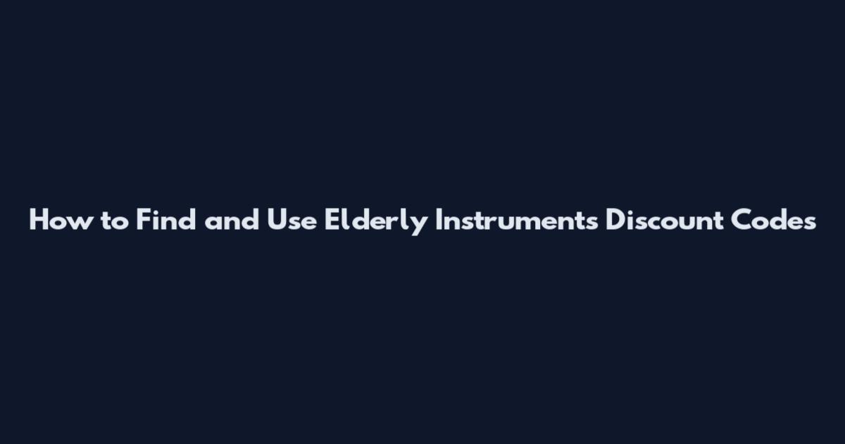 How to Find and Use Elderly Instruments Discount Codes