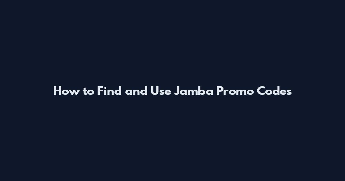 How to Find and Use Jamba Promo Codes