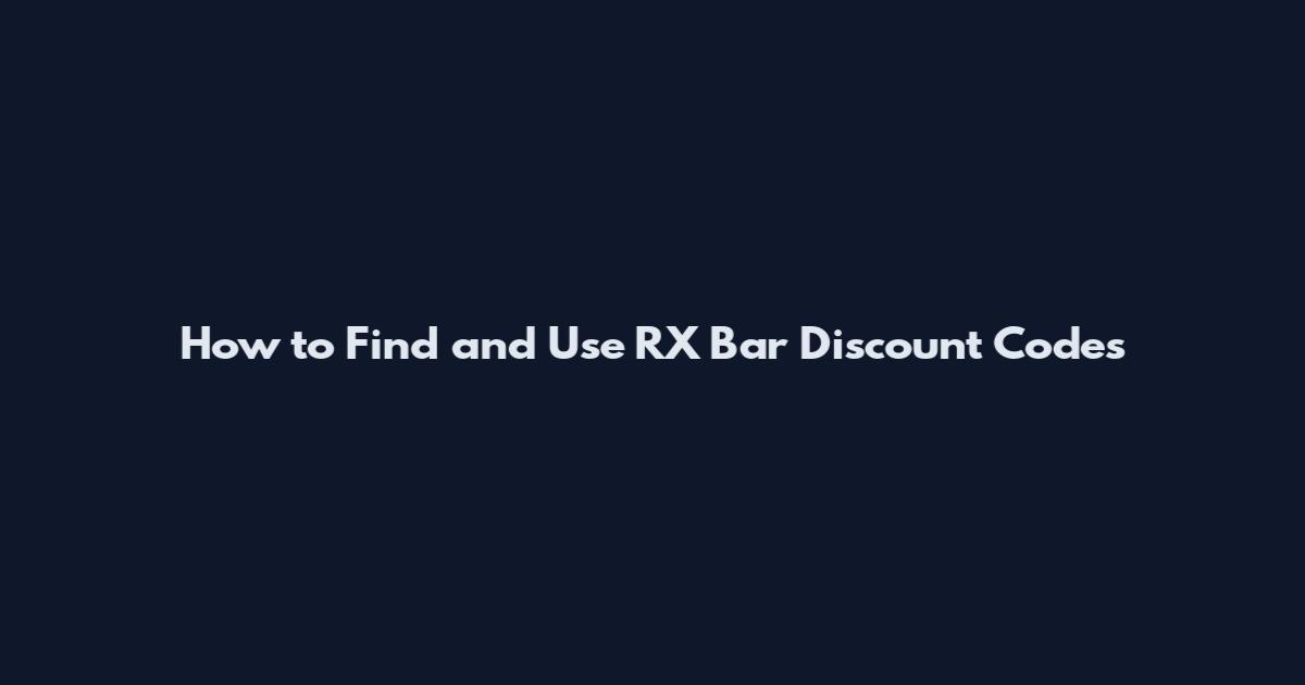 How to Find and Use RX Bar Discount Codes