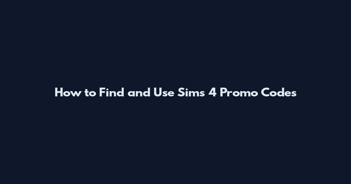 How to Find and Use Sims 4 Promo Codes
