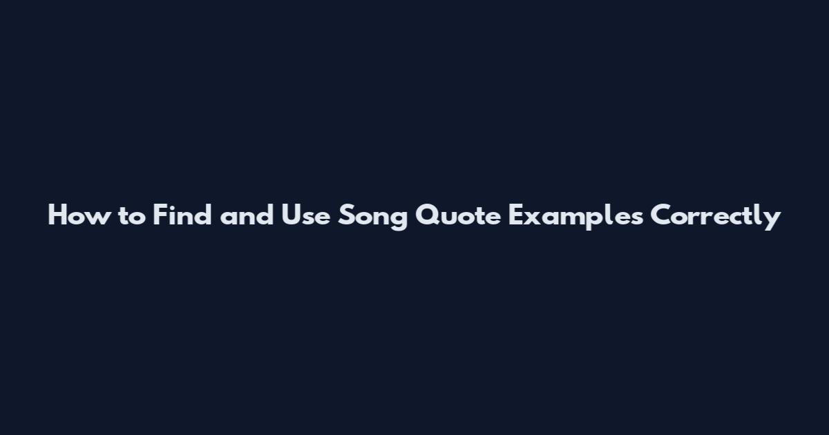 How to Find and Use Song Quote Examples Correctly