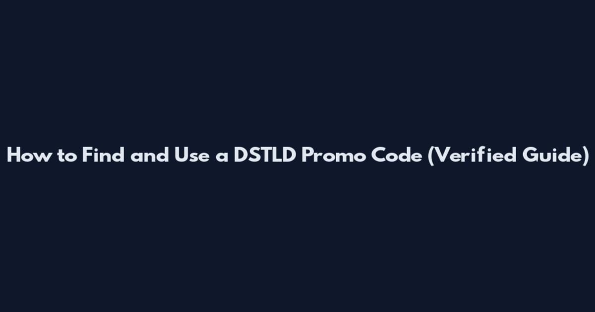 How to Find and Use a DSTLD Promo Code (Verified Guide)