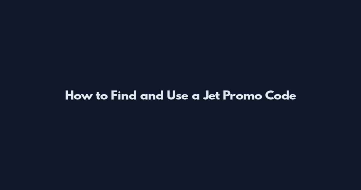 How to Find and Use a Jet Promo Code