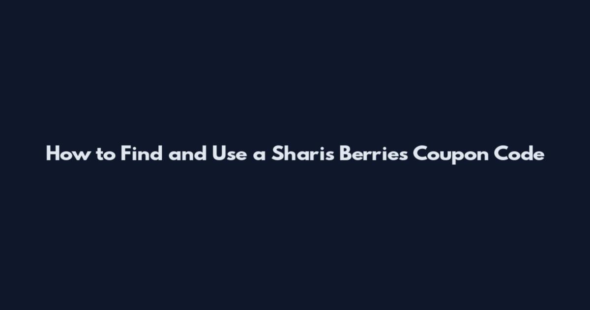 How to Find and Use a Shari's Berries Coupon Code