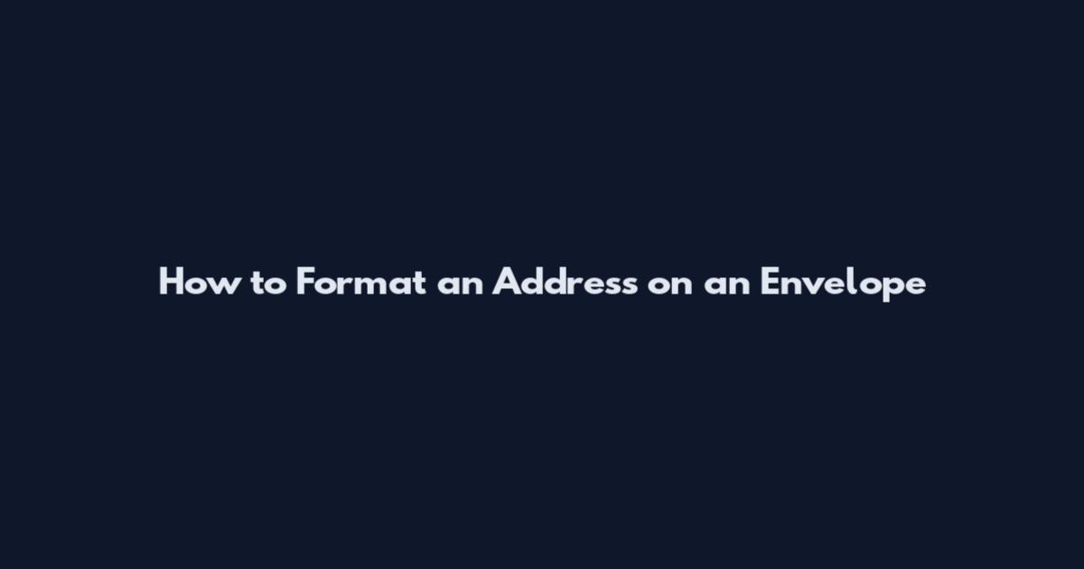 How to Format an Address on an Envelope