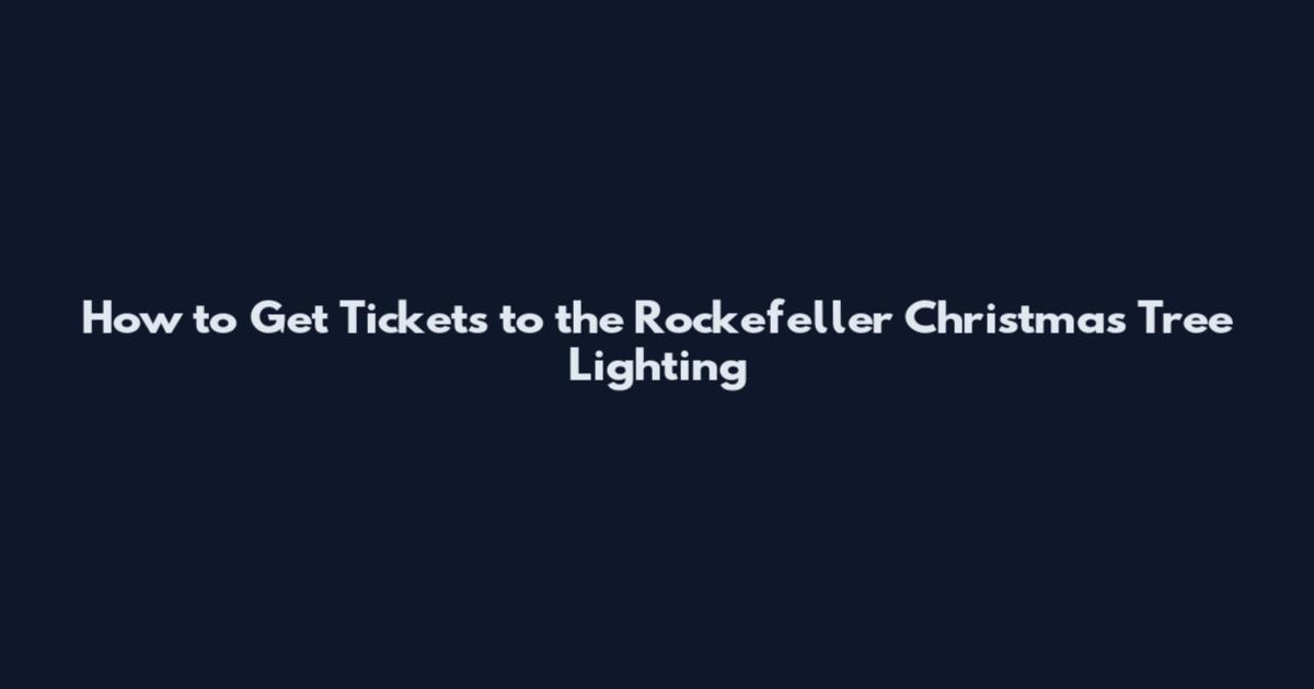 How to Get Tickets to the Rockefeller Christmas Tree Lighting