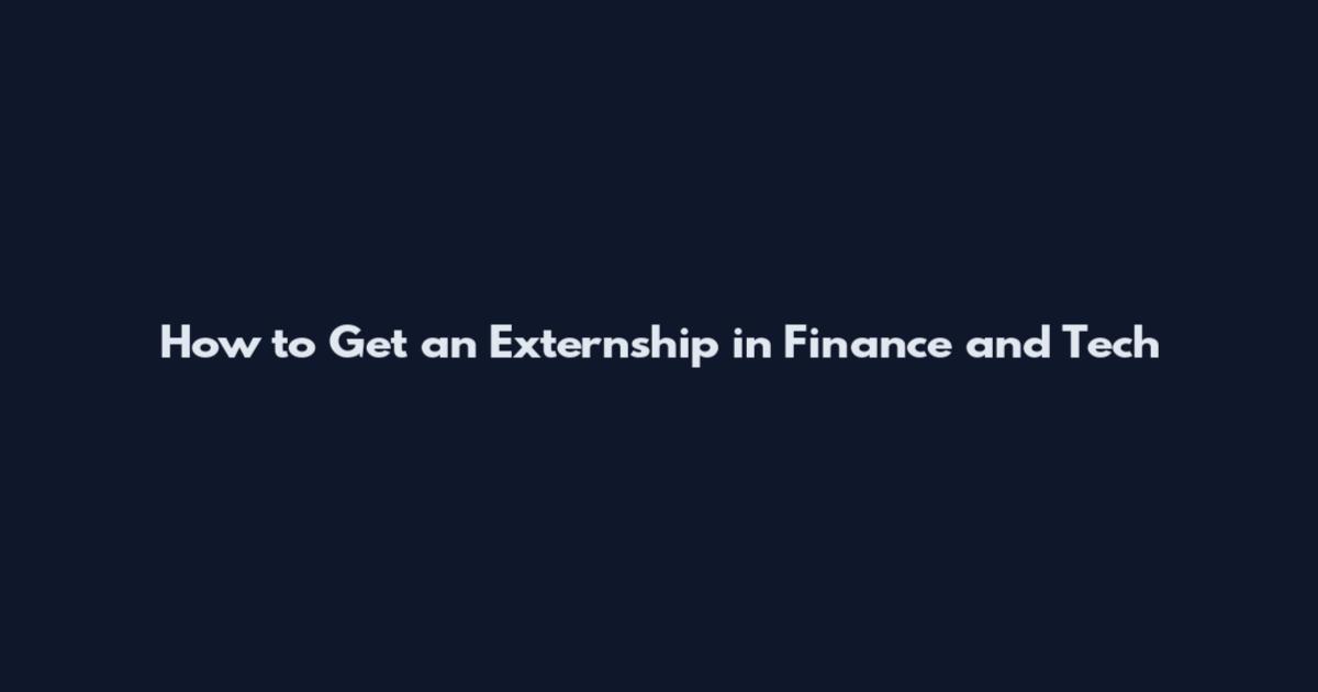 How to Get an Externship in Finance and Tech