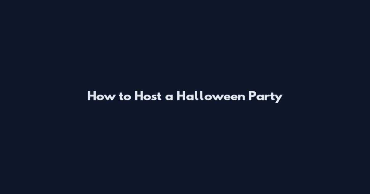 How to Host a Halloween Party