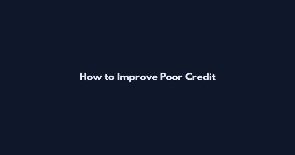 How to Improve Poor Credit