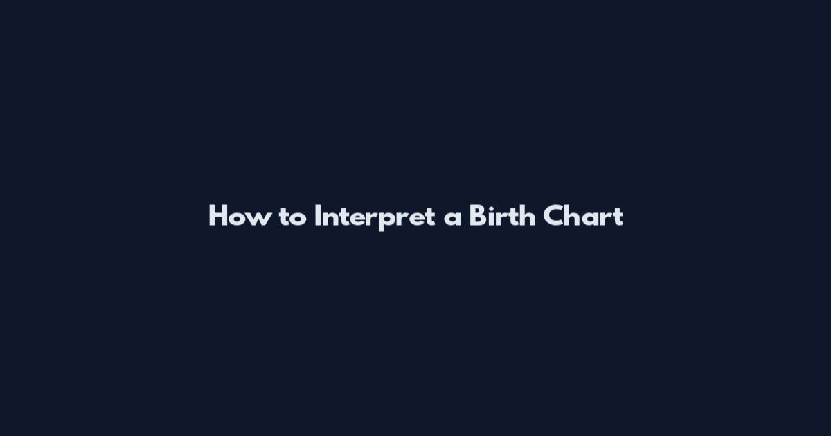 How to Interpret a Birth Chart