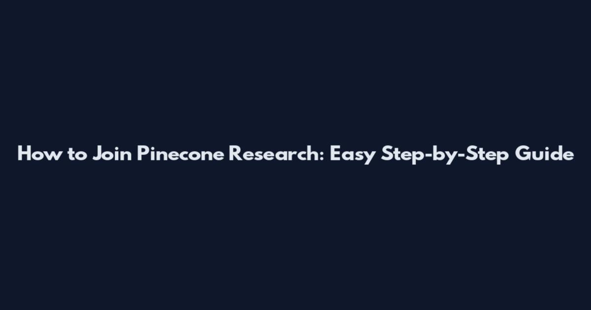 How to Join Pinecone Research: Easy Step-by-Step Guide