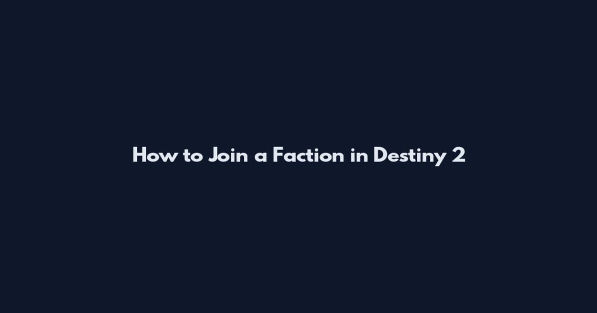 How to Join a Faction in Destiny 2