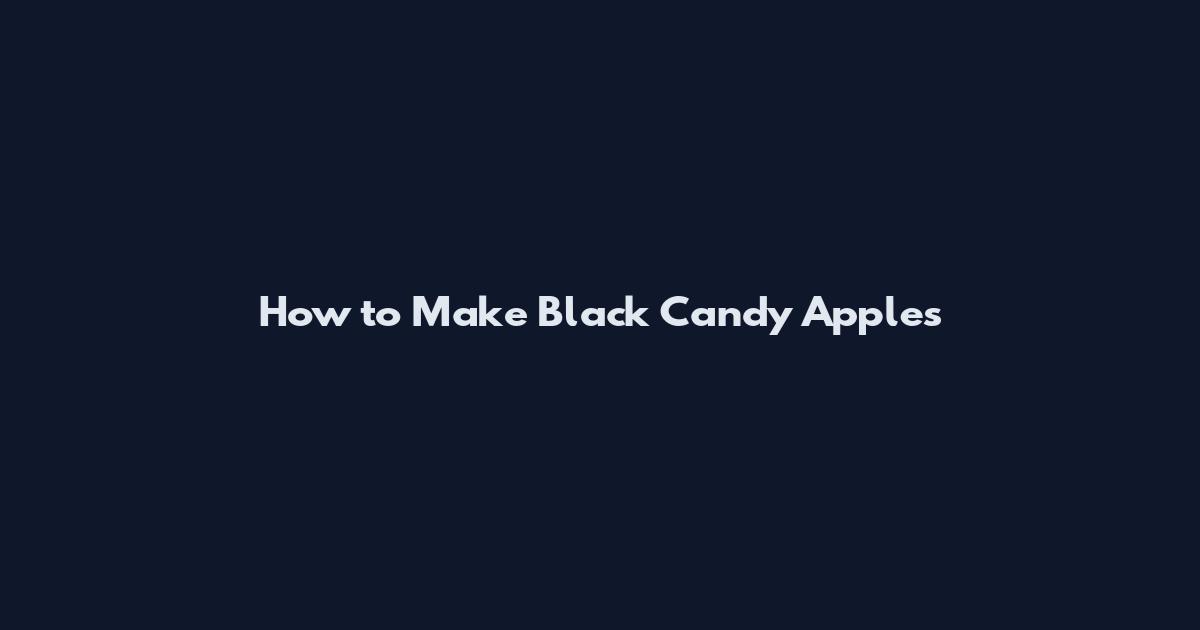 How to Make Black Candy Apples