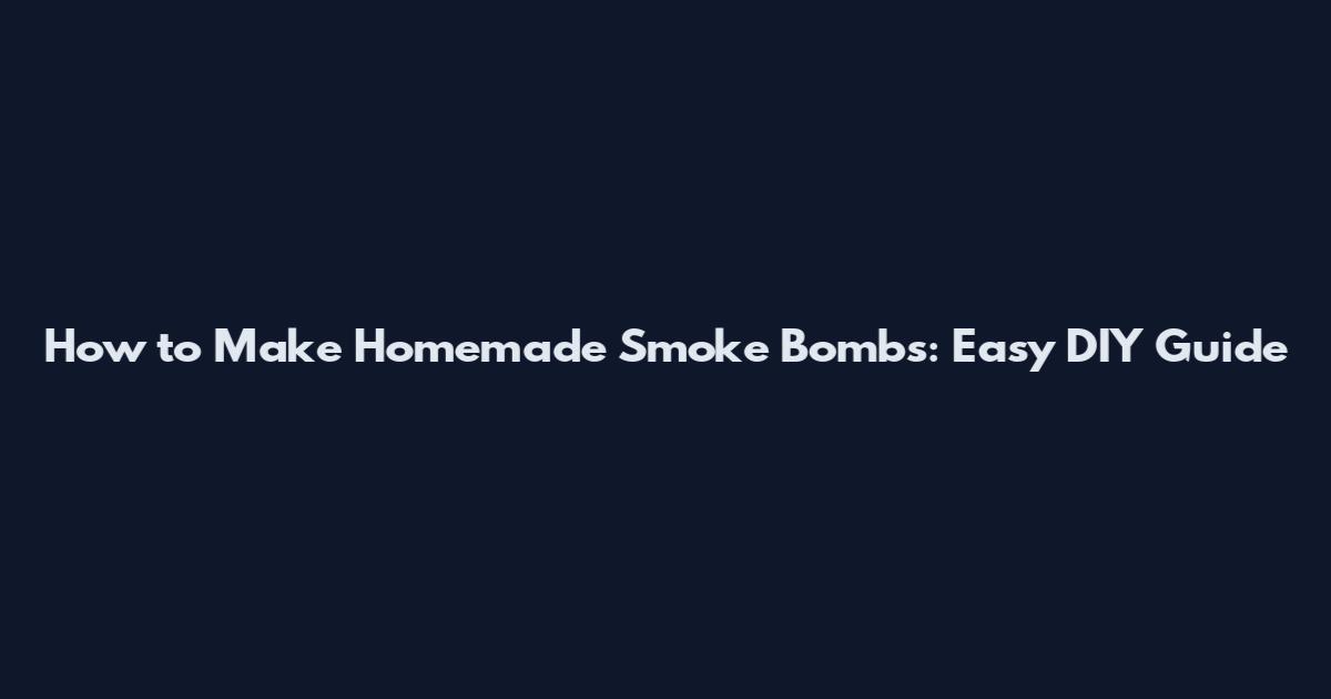 How to Make Homemade Smoke Bombs: Easy DIY Guide