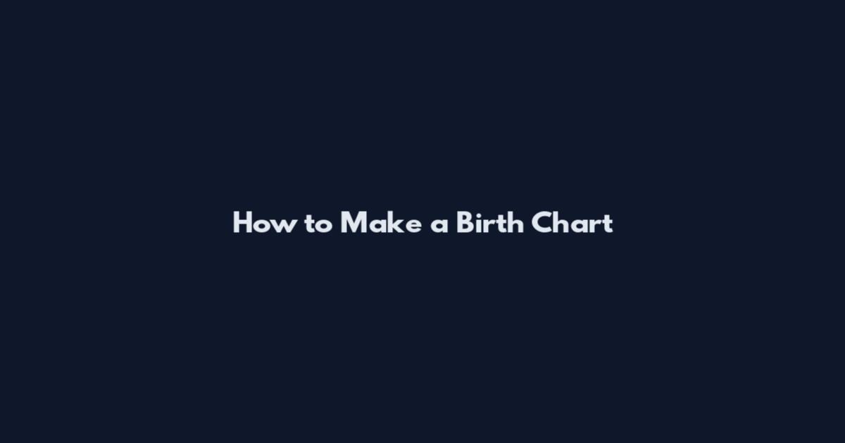 How to Make a Birth Chart