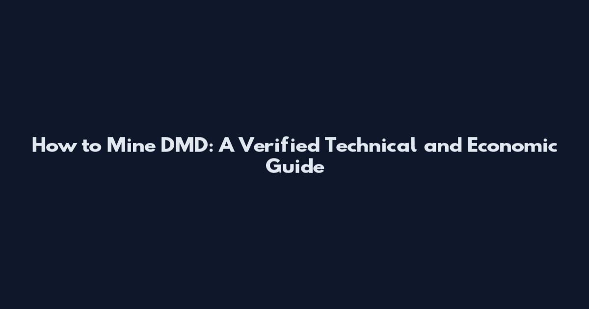 How to Mine DMD: A Verified Technical and Economic Guide