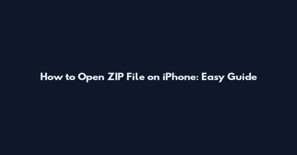 How to Open ZIP File on iPhone: Easy Guide