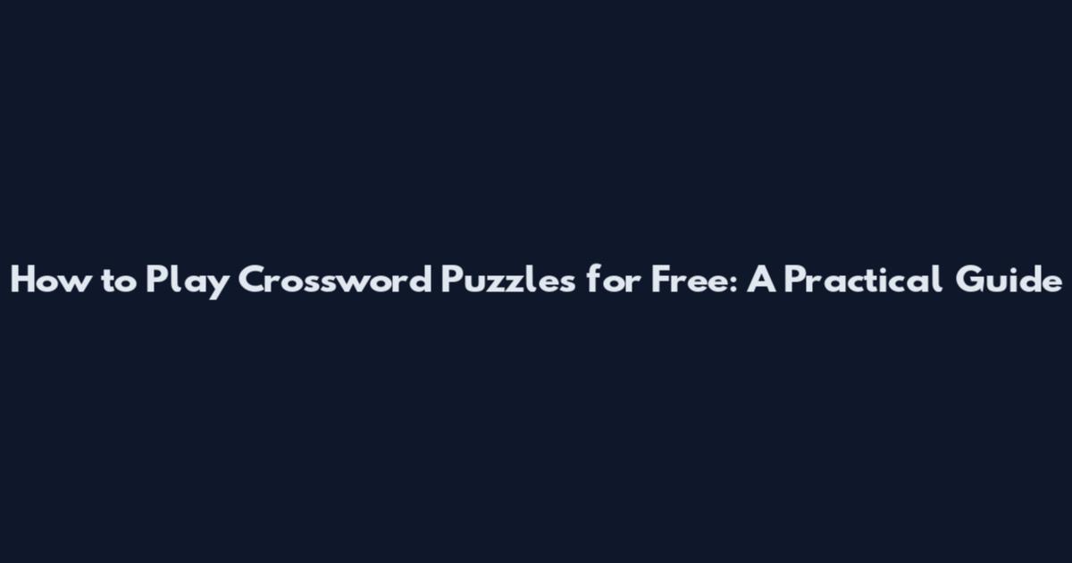How to Play Crossword Puzzles for Free: A Practical Guide