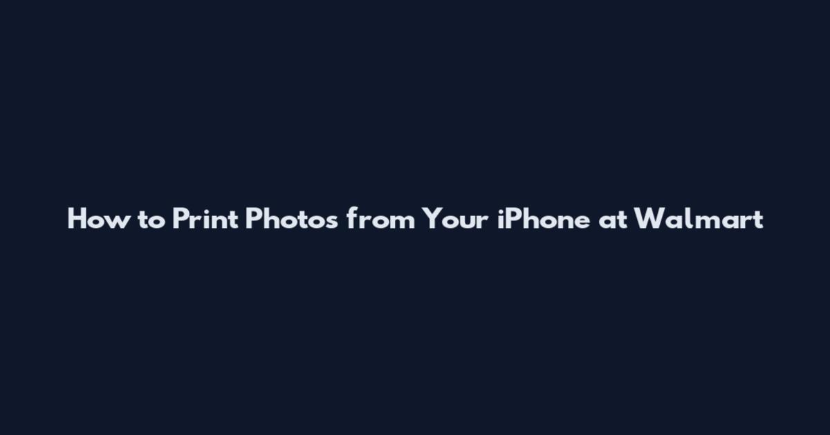 How to Print Photos from Your iPhone at Walmart