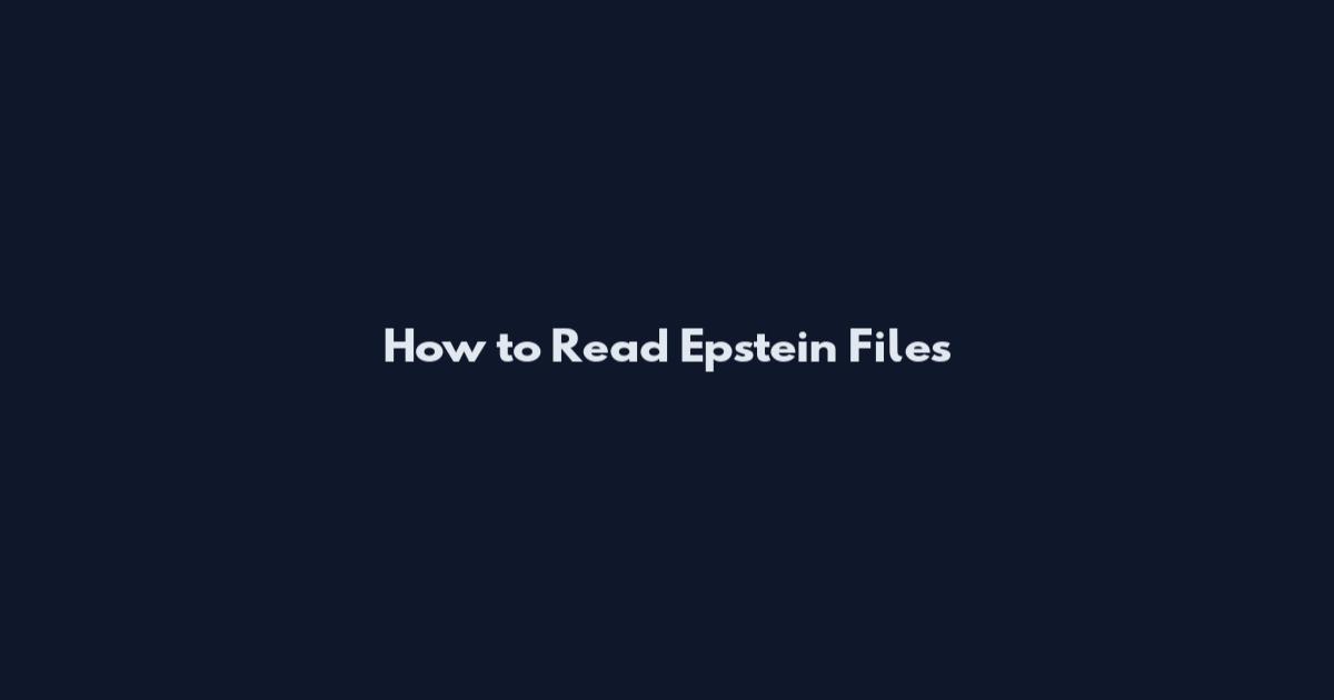 How to Read Epstein Files