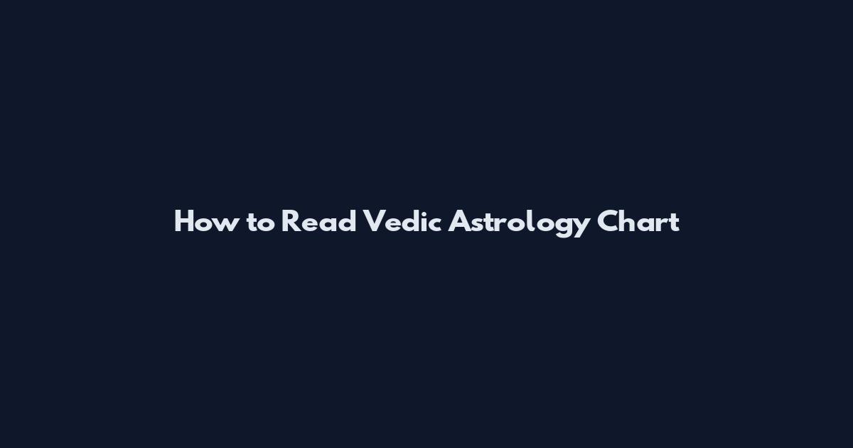 How to Read Vedic Astrology Chart