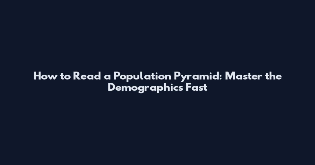 How to Read a Population Pyramid: Master the Demographics Fast