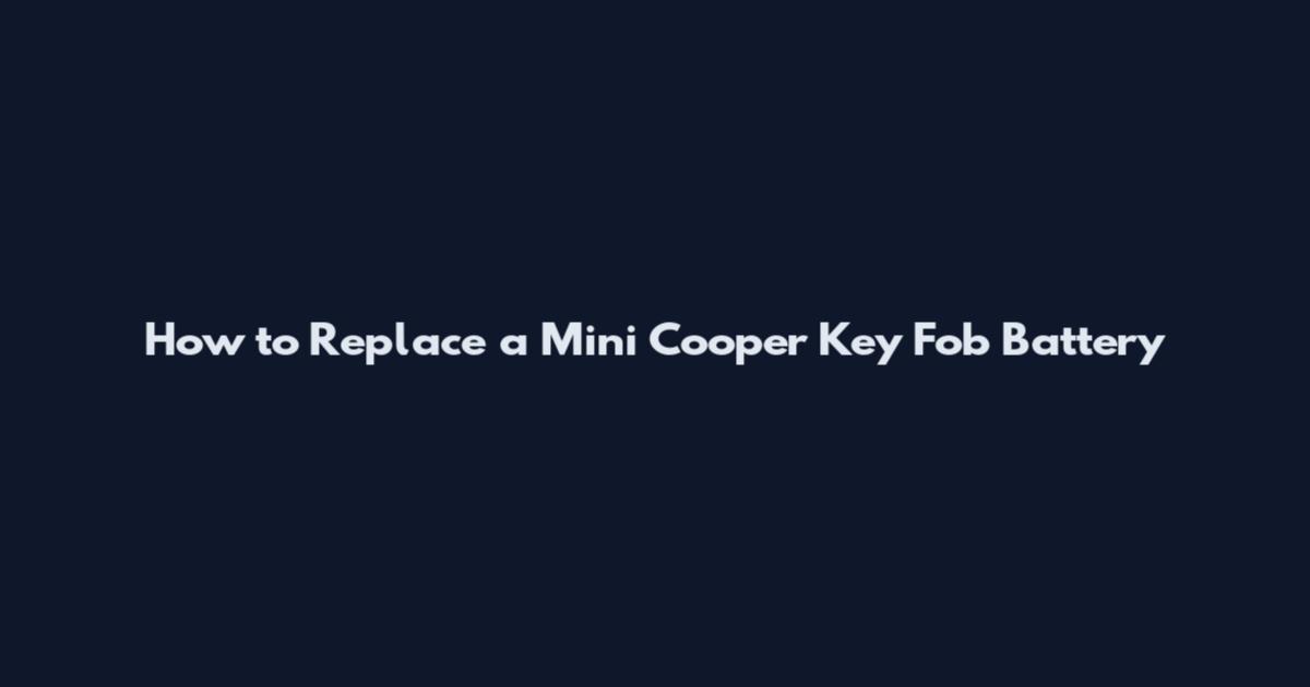 How to Replace a Mini Cooper Key Fob Battery