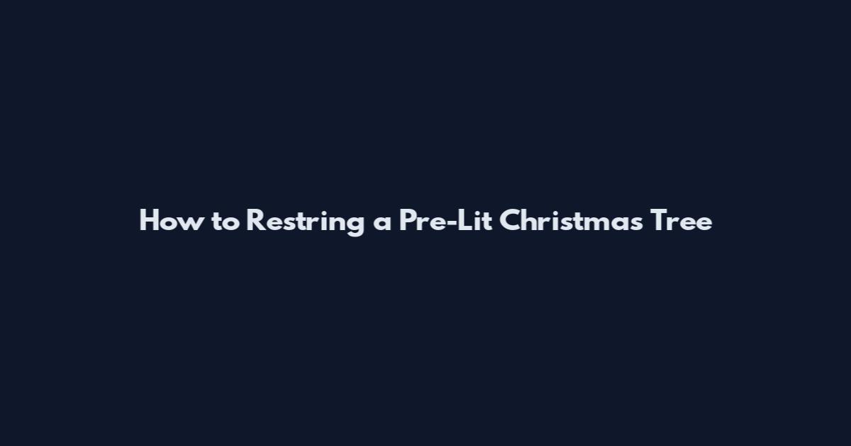 How to Restring a Pre-Lit Christmas Tree