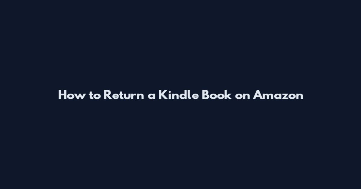 How to Return a Kindle Book on Amazon