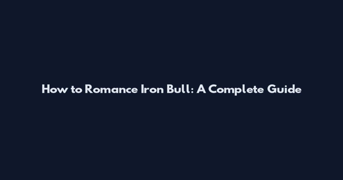 How to Romance Iron Bull: A Complete Guide