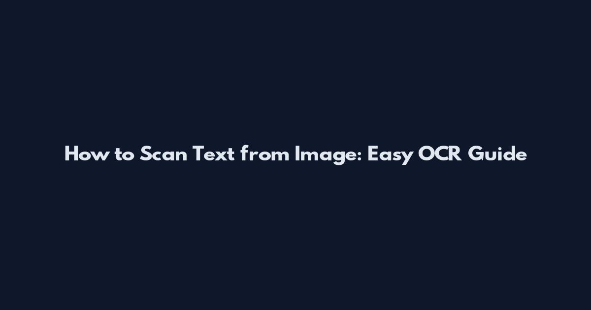 How to Scan Text from Image: Easy OCR Guide