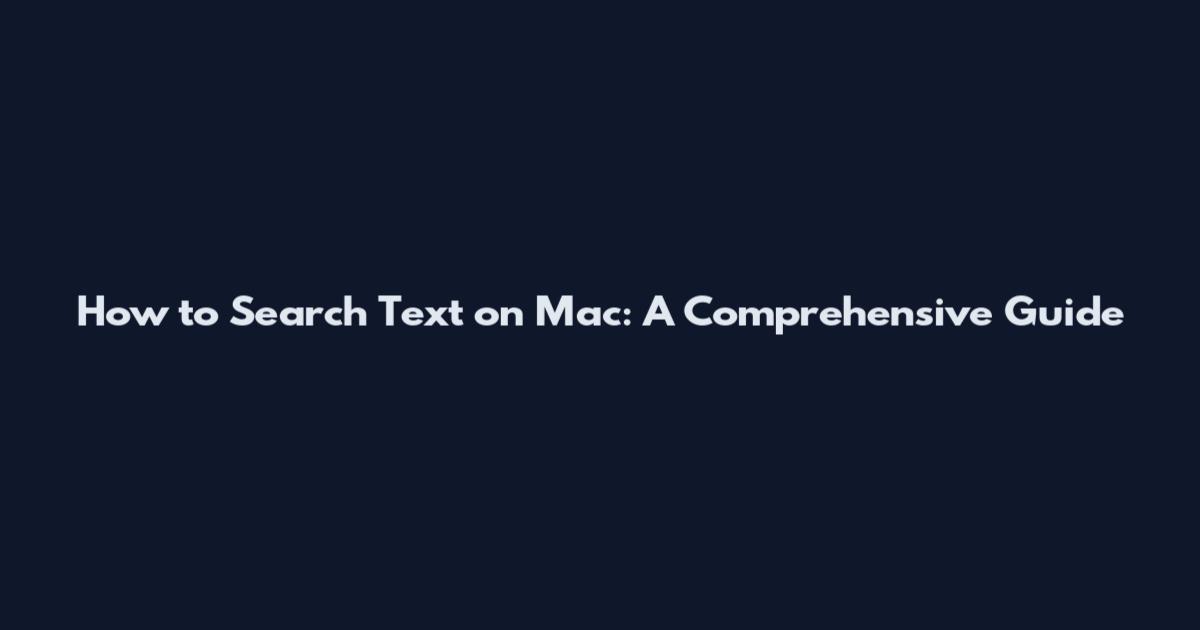 How to Search Text on Mac: A Comprehensive Guide