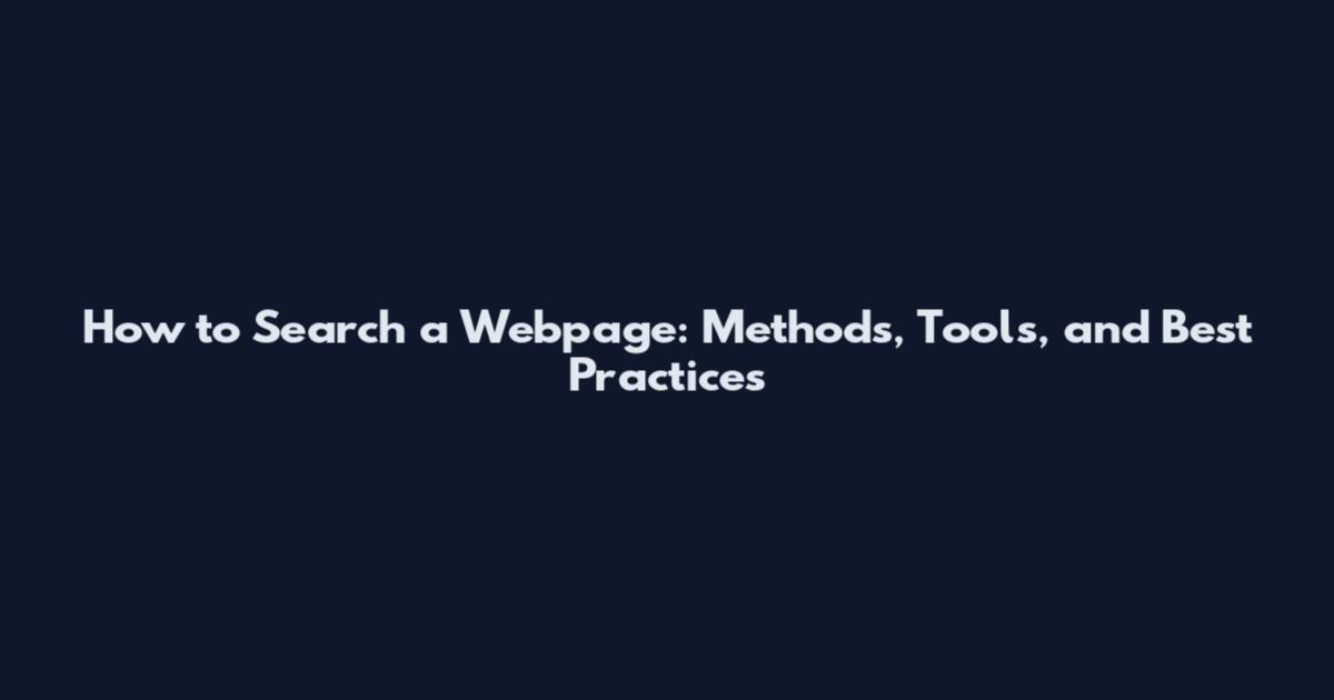 How to Search a Webpage: Methods, Tools, and Best Practices