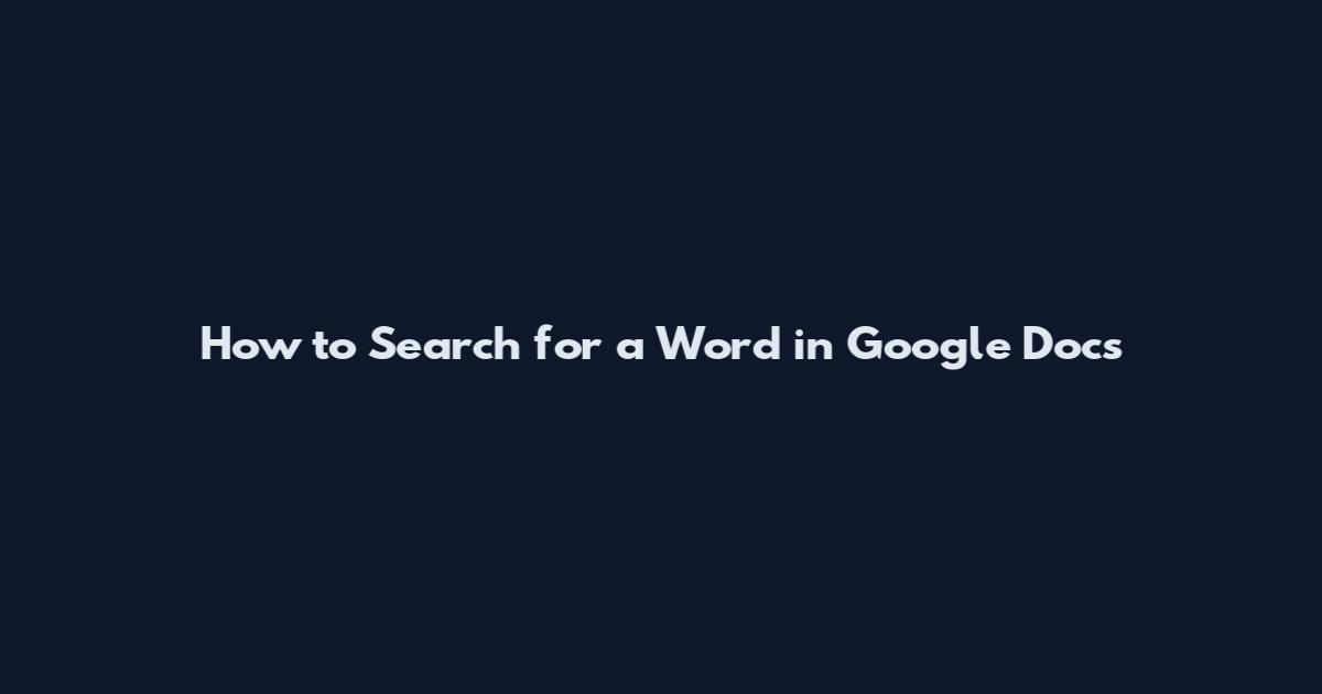 How to Search for a Word in Google Docs
