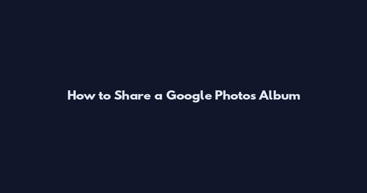 How to Share a Google Photos Album