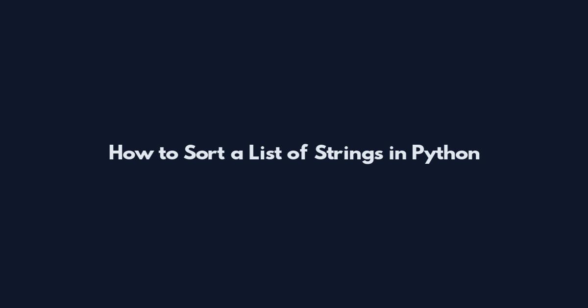 How to Sort a List of Strings in Python