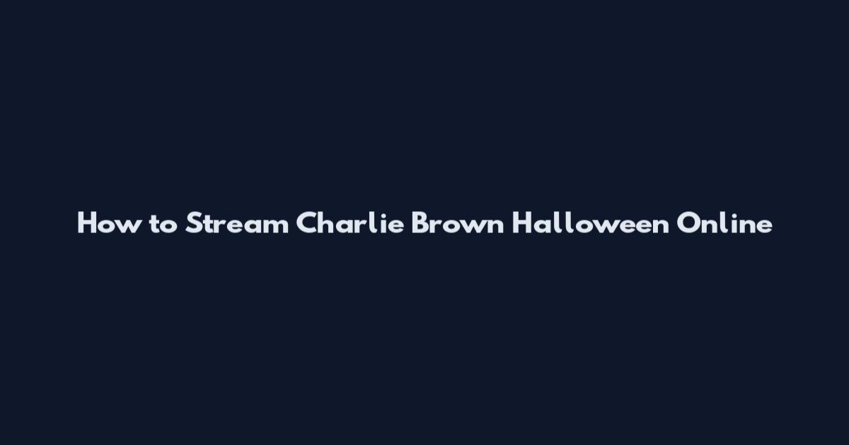How to Stream Charlie Brown Halloween Online