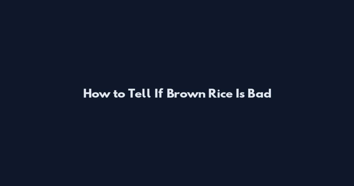 How to Tell If Brown Rice Is Bad