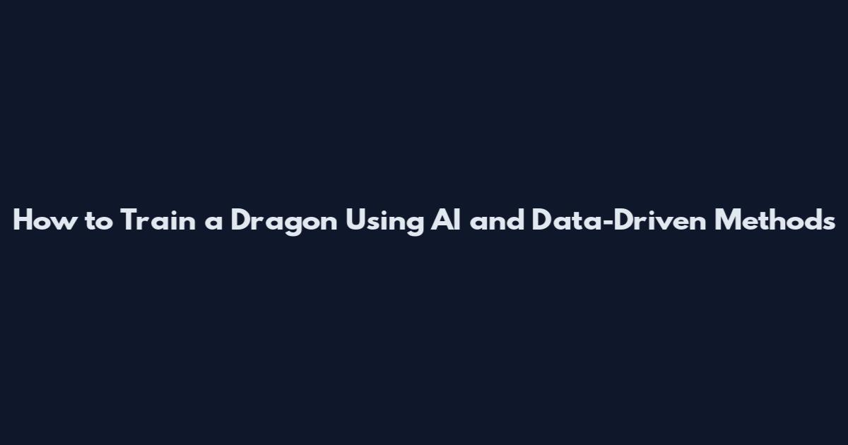 How to Train a Dragon Using AI and Data-Driven Methods