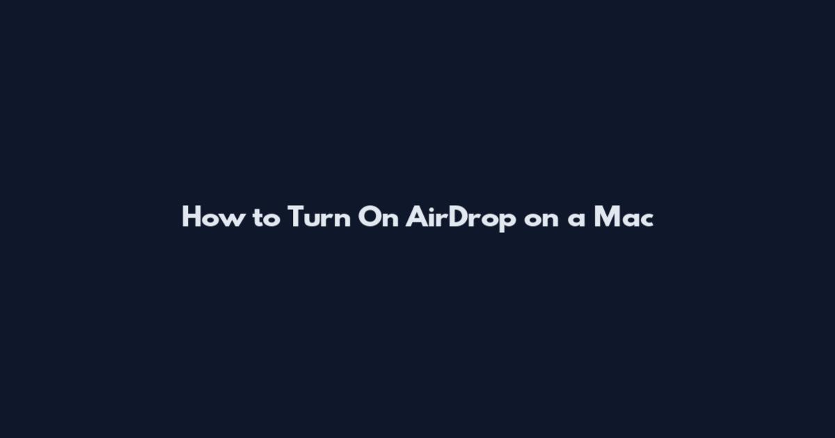 How to Turn On AirDrop on a Mac