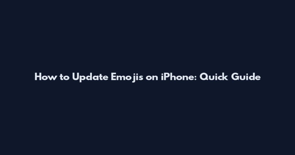 How to Update Emojis on iPhone: Quick Guide